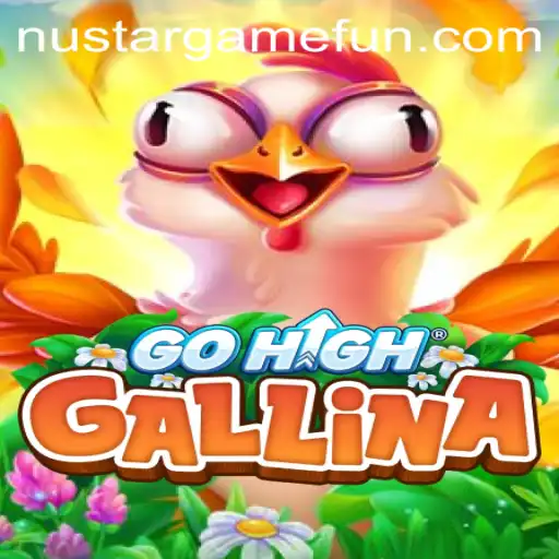The Adventurous World of GoHighGallina: Unraveling the Excitement of NUSTARGAME