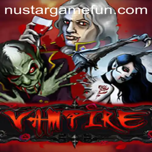 Experience the Thrills of 'Vampire': The Captivating Game by NUSTARGAME
